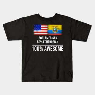 50% American 50% Ecuadorian 100% Awesome - Gift for Ecuadorian Heritage From Ecuador Kids T-Shirt